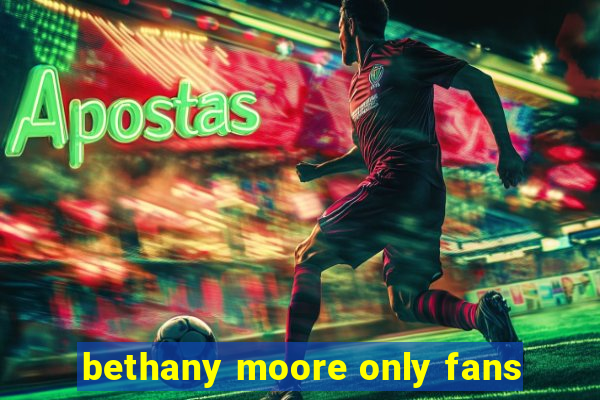 bethany moore only fans